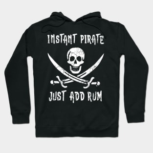Instant Pirate Just Add Rum Hoodie